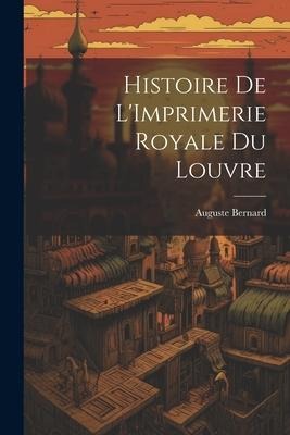 Histoire de LImprimerie Royale du Louvre