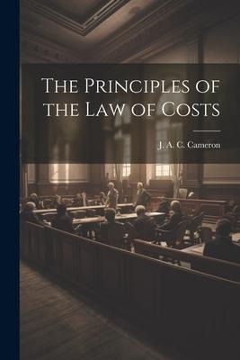 The Principles of the Law of Costs