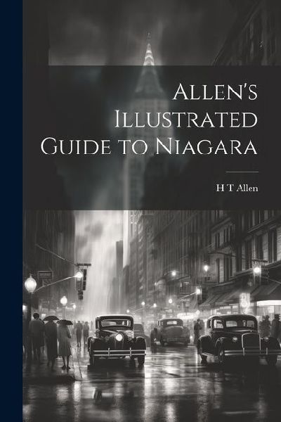 Allens Illustrated Guide to Niagara