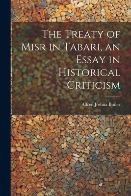 The Treaty of Misr in Tabari, an Essay in Historical Criticism