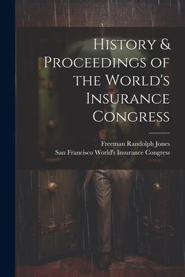 History & Proceedings of the World's Insurance Congress