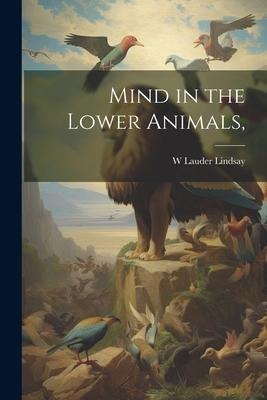 Mind in the Lower Animals,