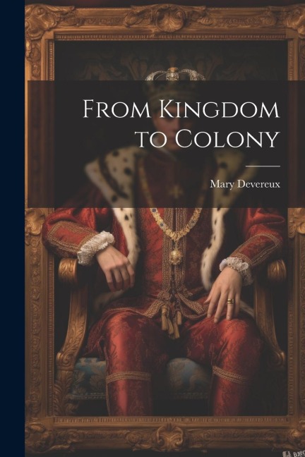 From Kingdom to Colony