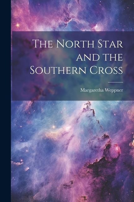 The North Star and the Southern Cross
