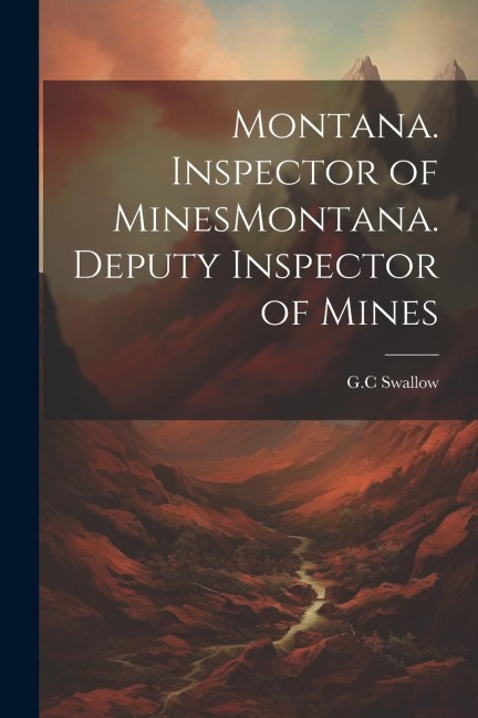 Montana. Inspector of MinesMontana. Deputy Inspector of Mines