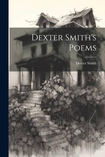 Dexter Smiths Poems