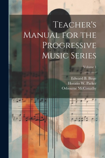 Teachers Manual for the Progressive Music Series; Volume 1