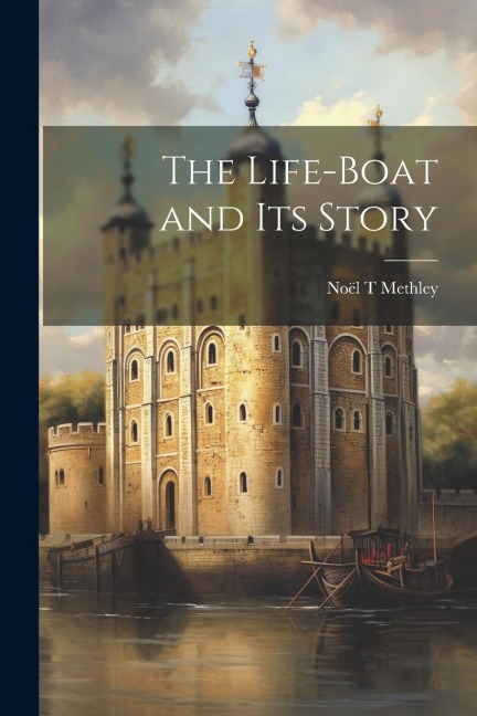 The Life-boat and its Story