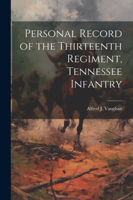 Personal Record of the Thirteenth Regiment, Tennessee Infantry