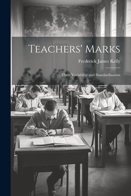 Teachers Marks; Their Variability and Standardization