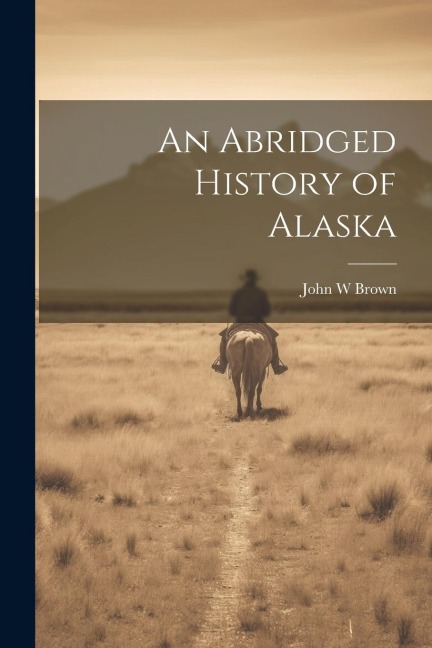 An Abridged History of Alaska