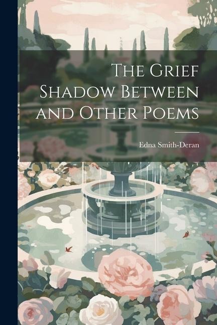 The Grief Shadow Between and Other Poems