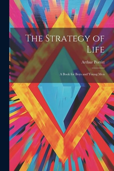 The Strategy of Life: A Book for Boys and Young Men