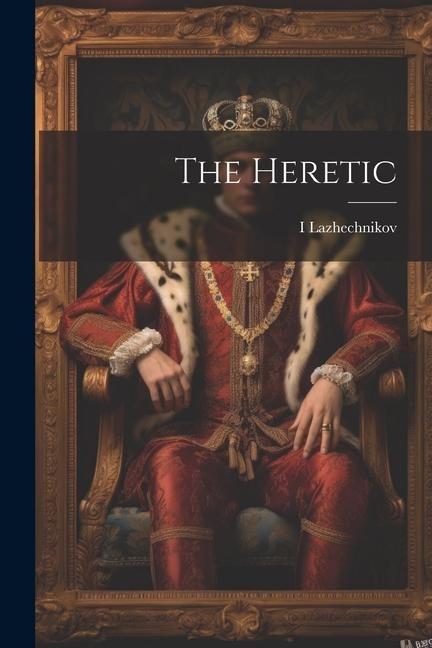 The Heretic