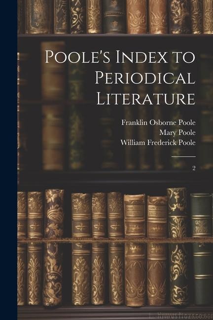 Pooles Index to Periodical Literature: 2
