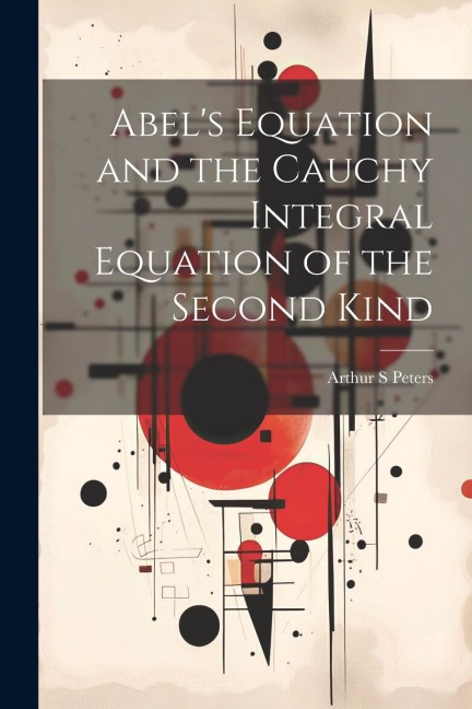 Abels Equation and the Cauchy Integral Equation of the Second Kind