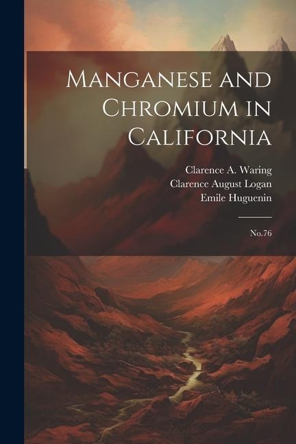 Manganese and Chromium in California: No.76