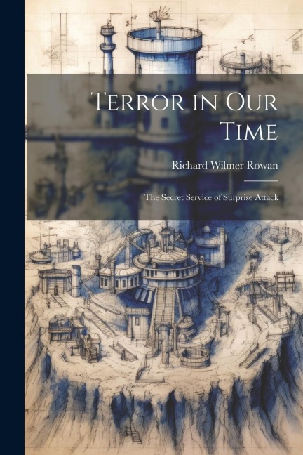 Terror in our Time; the Secret Service of Surprise Attack