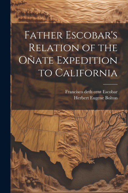 Father Escobars Relation of the Oñate Expedition to California