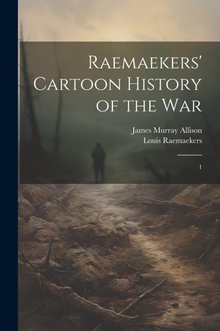 Raemaekers Cartoon History of the War: 1
