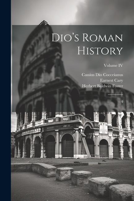 Dios Roman History: 4; Volume IV
