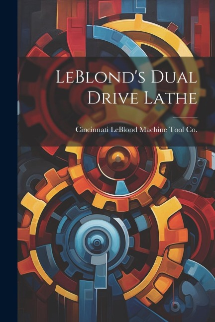LeBlonds Dual Drive Lathe