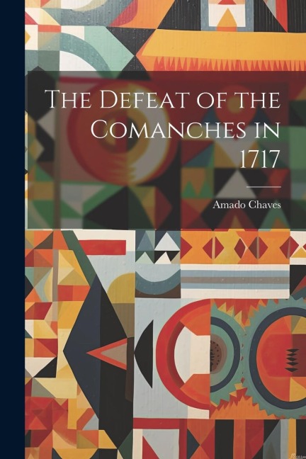 The Defeat of the Comanches in 1717