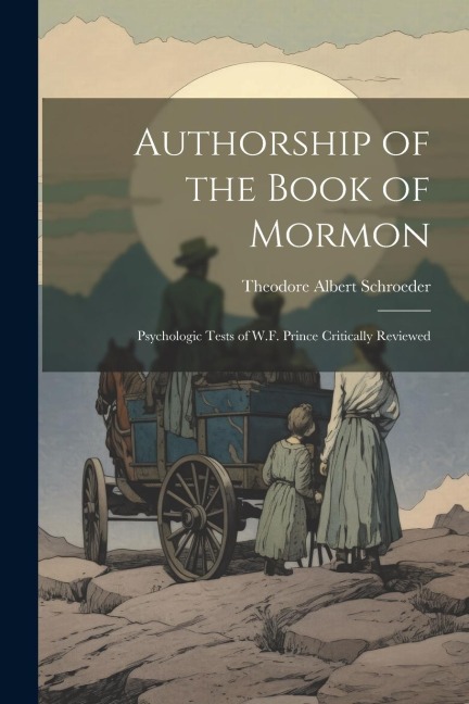 Authorship of the Book of Mormon: Psychologic Tests of W.F. Prince Critically Reviewed