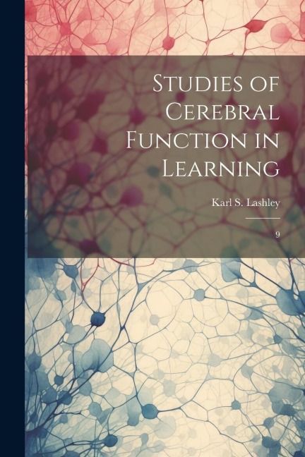 Studies of Cerebral Function in Learning: 9