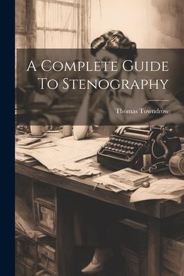 A Complete Guide To Stenography
