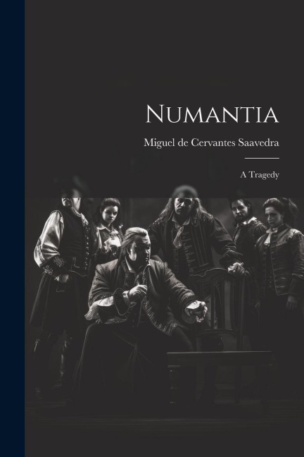 Numantia: A Tragedy