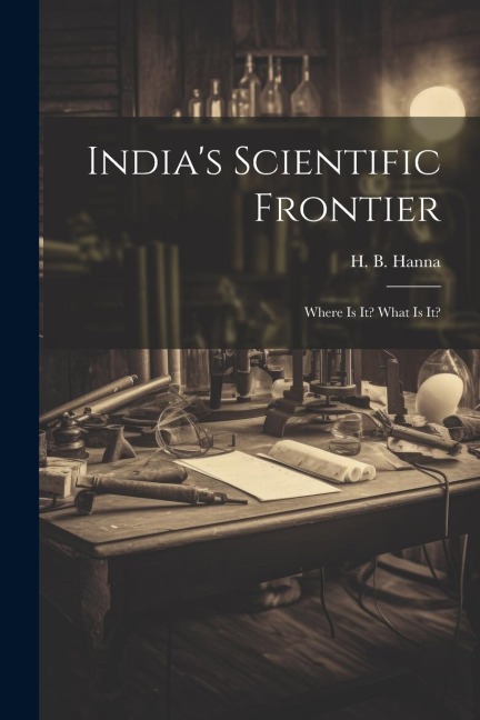Indias Scientific Frontier: Where Is It? What Is It?