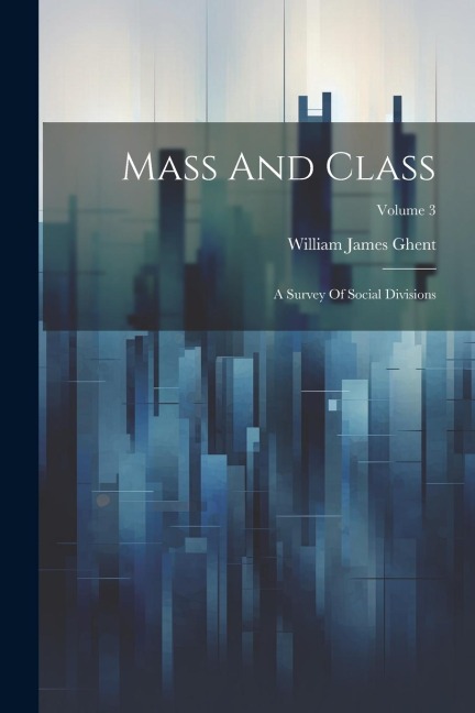 Mass And Class: A Survey Of Social Divisions; Volume 3