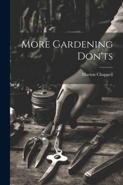 More Gardening Donts