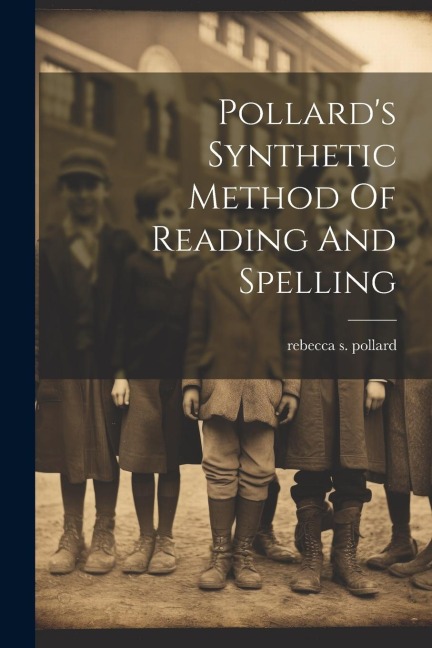 Pollards Synthetic Method Of Reading And Spelling
