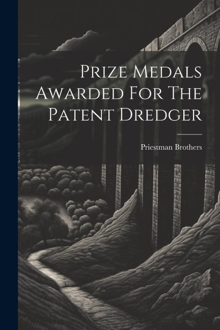 Prize Medals Awarded For The Patent Dredger