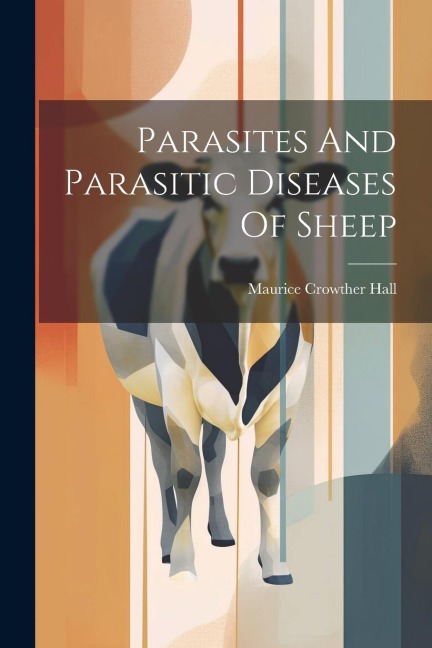 Parasites And Parasitic Diseases Of Sheep