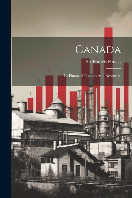 Canada: Its Financial Position And Resources