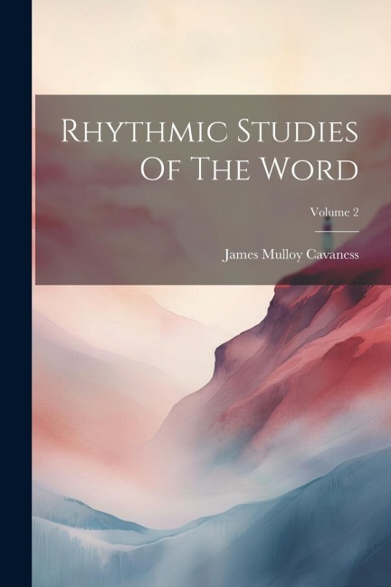 Rhythmic Studies Of The Word; Volume 2