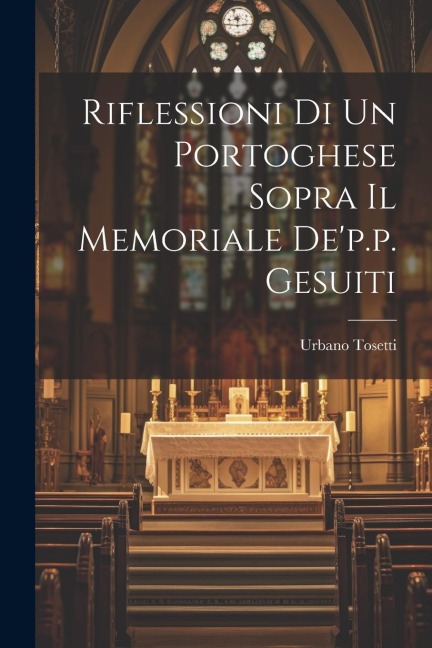 Riflessioni Di Un Portoghese Sopra Il Memoriale Dep.p. Gesuiti
