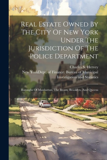 Real Estate Owned By The City Of New York Under The Jurisdiction Of The Police Department: Boroughs Of Manhattan, The Bronx, Brooklyn, And Queens