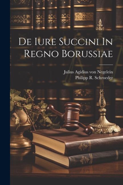 De Iure Succini In Regno Borussiae