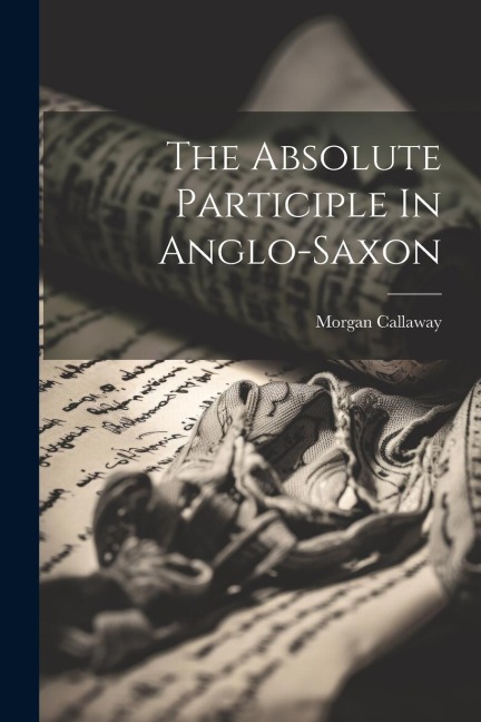 The Absolute Participle In Anglo-saxon