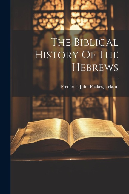 The Biblical History Of The Hebrews
