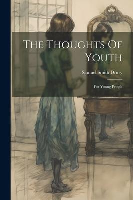 The Thoughts Of Youth: For Young People