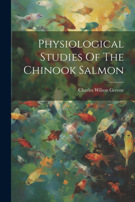 Physiological Studies Of The Chinook Salmon