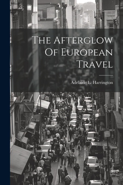 The Afterglow Of European Travel