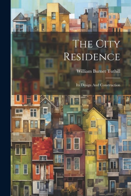 The City Residence: Its Design And Construction