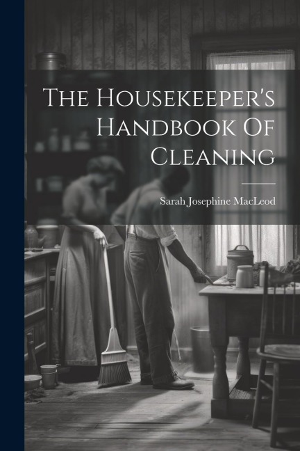 The Housekeepers Handbook Of Cleaning