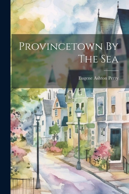 Provincetown By The Sea